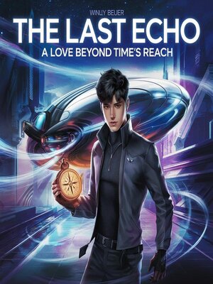 cover image of The Last Echo a Love Beyond Time's Reach